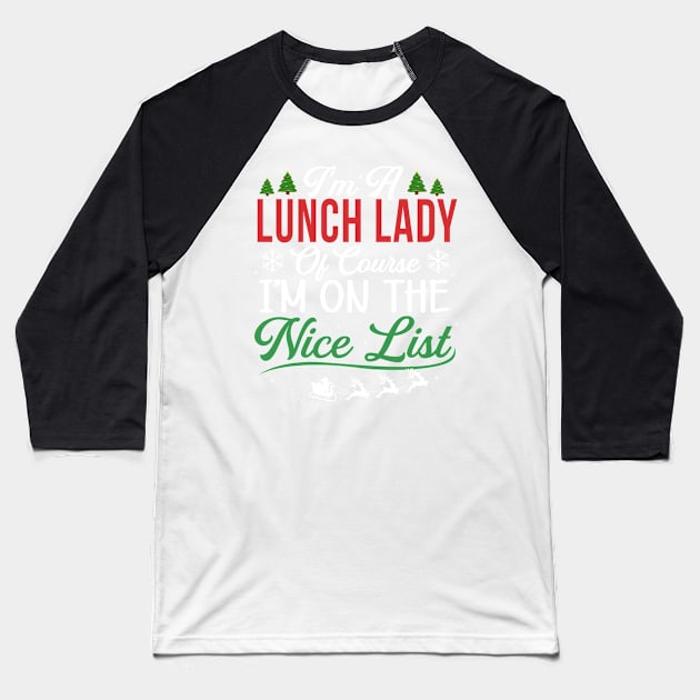 Im Lunch Lady Christmas Baseball T-Shirt by methetca